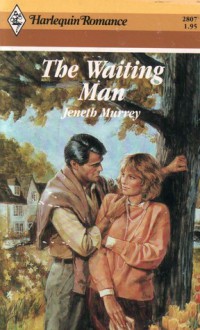 The Waiting Man (Harlequin Romance #2807) - Jeneth Murrey