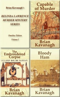 The Belinda Lawrence Murder Mystery Series (Omnibus Edition) - Brian Kavanagh