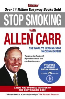 Stop Smoking with Allen Carr: Plus a unique 70 minute audio seminar delivered by the author - Allen Carr