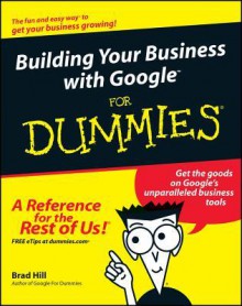 Building Your Business with Google For Dummies - Brad Hill