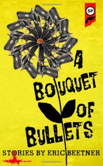 A Bouquet Of Bullets - Eric Beetner