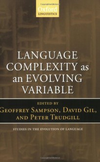 Language Complexity as an Evolving Variable - Geoffrey Sampson, David Gil, Peter Trudgill