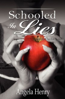 Schooled in Lies - Angela Henry