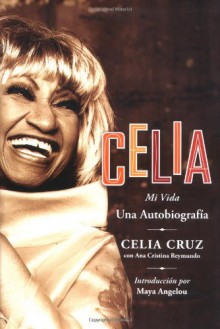 Celia SPA: Mi Vida - Celia Cruz, Ana Cristina Reymundo