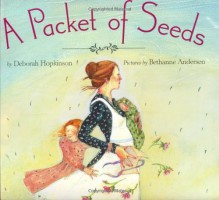 A Packet of Seeds - Deborah Hopkinson, Bethanne Andersen