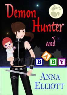 Demon Hunter and Baby - Anna Elliott