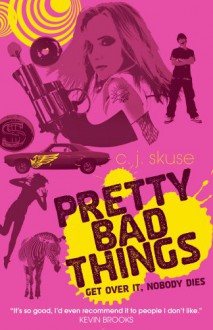 Pretty Bad Things - C.J. Skuse