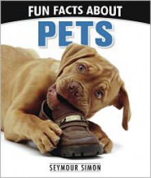 Fun Facts about Pets - Seymour Simon