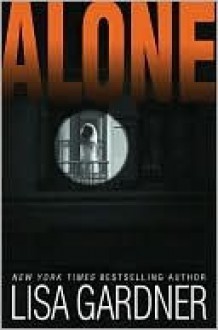 Alone (Detective D.D. Warren, #1) - Lisa Gardner