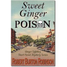 Sweet Ginger Poison - Robert Burton Robinson