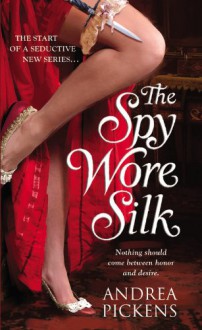 The Spy Wore Silk - Andrea Pickens