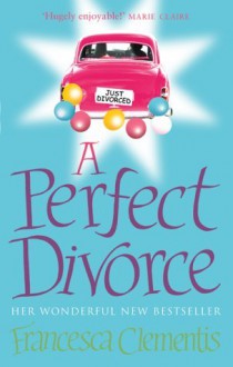 A Perfect Divorce - Francesca Clementis