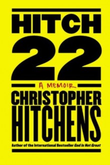 Hitch-22: A Memoir - Christopher Hitchens