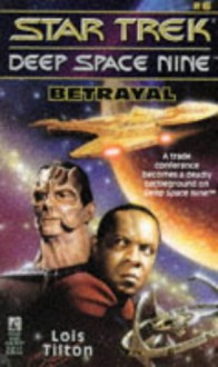 Betrayal (Star Trek Deep Space Nine, No 6) - Lois Tilton