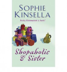 Shopaholic and Sister - Sophie Kinsella