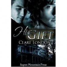 His Gift - Clare London