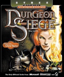 Dungeon Siege: Sybex Official Strategies & Secrets - Doug Radcliffe, Chris Taylor