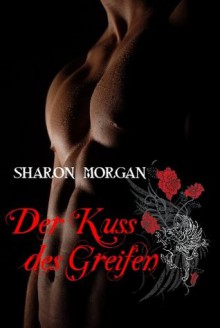 Der Kuss des Greifen (German Edition) - Sharon Morgan