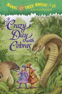 A Crazy Day With Cobras (Magic Tree House, #45) - Mary Pope Osborne, Sal Murdocca