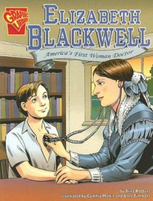 Elizabeth Blackwell: America's First Woman Doctor - Trina Robbins