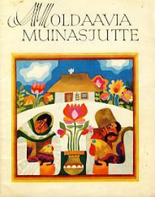 Moldaavia muinasjutte - Aleksander Kurtna, Ülle Meister