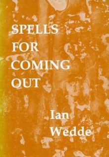 Spells For Coming Out - Ian Wedde