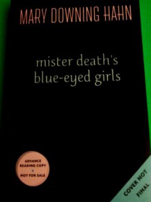 Mister Death's Blue-Eyed Girls - Mary Downing Hahn