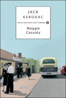 Maggie Cassidy - Jack Kerouac, Monica Luciano