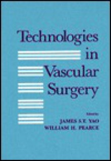 Technologies In Vascular Surgery - James S.T. Yao