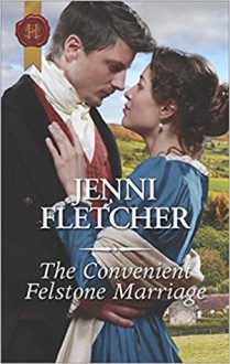 The Convenient Felstone Marriage - Jenni Fletcher