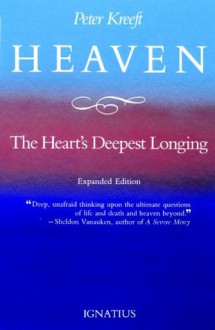 Heaven, the Heart's Deepest Longing - Peter Kreeft