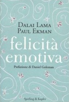 Felicità Emotiva - Dalai Lama XIV