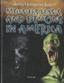 Monsters, Beasts, and Demons in America - Kristi Lew