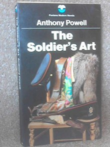 THE SOLDIER"S ART - Anthony Powell