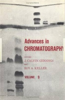 Advances in Chromatography: Volume 8 - J. Calvin Giddings, R.A. Keller