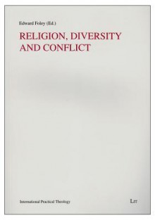 Religion, Diversity and Conflict - Edward Foley, Don S. Browning