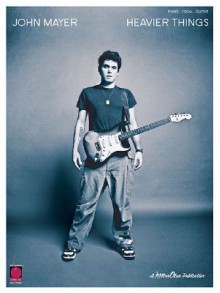 John Mayer - Heavier Things - John Mayer