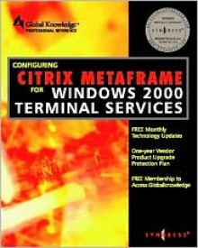 Configuring Citrix Metaframe for Windows 2000 Terminal Services - Inc Syngress Media