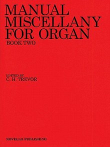 Manual Miscellany for Organ - Book Two - C.H. Trevor