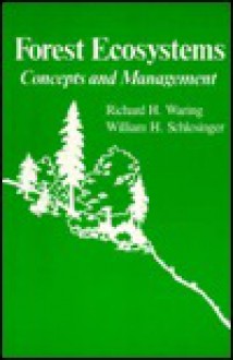 Forest Ecosystems: Concepts & Management - Richard H. Waring, William H. Schlesinger