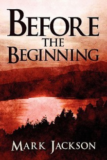 Before the Beginning - Mark Jackson