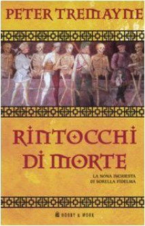 Rintocchi di morte - Peter Tremayne, P. Ferrari