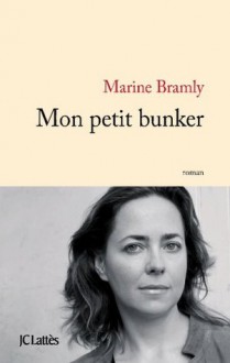 Mon petit bunker (Littérature française) - Marine Bramly