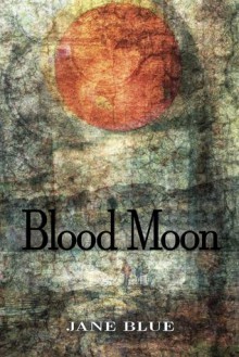 Blood Moon - Jane Blue