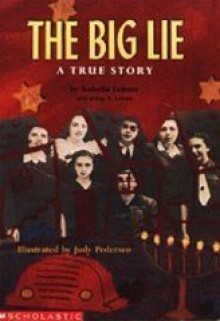 The Big Lie: A True Story - Isabella Leitner