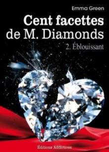 Les 100 Facettes de Mr. Diamonds - Éblouissant - Emma Green