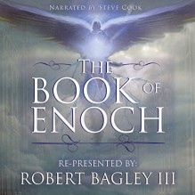 The Book of Enoch: From the Apocrypha and Pseudepigrapha of the Old Testament - Robert Bagley III, Steve Cook, LLC Rb3 Solutions