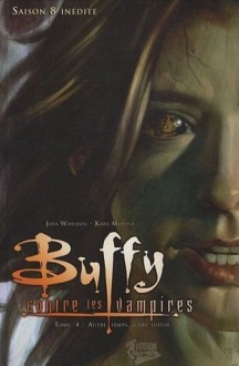 Autre temps, autre tueuse (Buffy the Vampire Slayer Season 8, #4) - Joss Whedon, Jeph Loeb, Karl Moline, Eric Wight