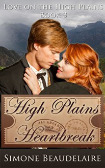 High Plains Heartbreak (Love on the High Plains Book 3) - Simone Beaudelaire