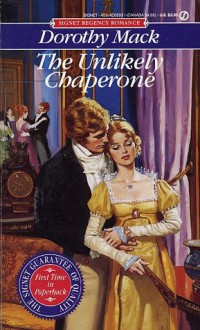 The Unlikely Chaperone - Dorothy Mack